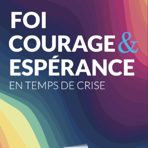 Foi, courage & espérance